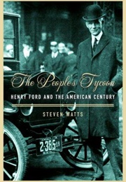 The People's Tycoon: Henry Ford and the American Century (Steven Watts)