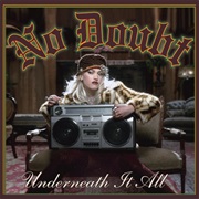Underneath It All - No Doubt