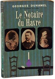 Le Notaire Du Havre (Georges Duhamel)