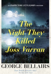 The Night They Killed Joss Varran (George Bellairs)