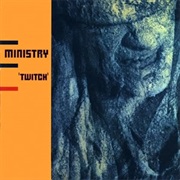 Ministry- Twitch