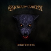 Orange Goblin - The Wolf Bites Back