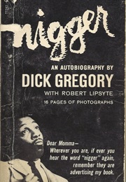 Nigger: An Autobiography (Dick Gregory (With Robert Lipsyte))
