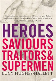 Heroes: Saviours, Traitors and Supermen (Hughes Hallett)