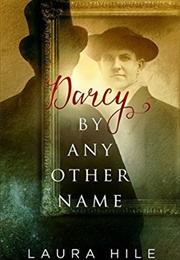 Darcy by Any Other Name (Laura Hile)