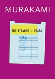 Fushigi Na Toshokan / the Strange Library (Haruki Murakami)