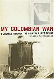 My Colombian War (Silvana Paternostro)