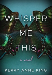 Whisper Me This (Kerry Anne King)