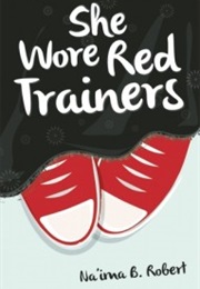 SHE WORE RED TRAINERS (Na'ima B. Robert)