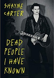 Dead People I Have Known (Shayne Carter)