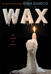 Wax (Gina Damico)