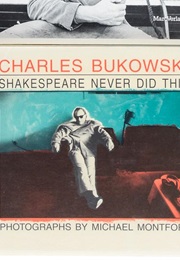 Shakespeare Never Did This (Charles Bukowski & Michael Montfort)