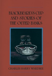 Blackbeard&#39;s Cup and Other Stories of the Outer Banks (Charles Harry Whedbee)