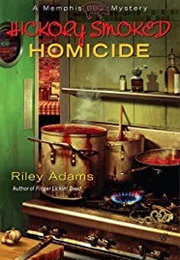 Hickory Smoked Homicide (Riley Adams)