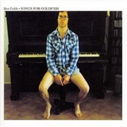 Ben Folds - Songs for Goldfish