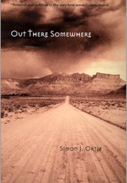 Out There Somewhere (Simon J Ortiz)