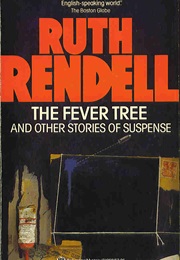 The Fever Tree (Ruth Rendell)