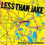 Less Than Jake - Borders and Boundaries