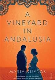 A Vineyard in Andalusia /The Vineyard (Maria Dueñas)