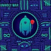 Jacob Banks- Unholy War