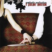 Aesthetic Perfection - A Violent Emotion