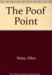 The Poof Point (Ellen Weiss)