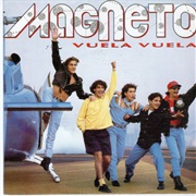Vuela, Vuela - Magneto