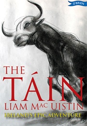 The Tain: Ireland's Epic Adventure (Liam Mac Uistin)