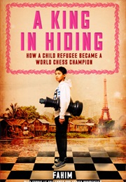 A King in Hiding: How a Child Refugee Became a World Chess Champion (Fahim Mohammad)
