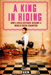 A King in Hiding: How a Child Refugee Became a World Chess Champion (Fahim Mohammad)