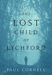 The Lost Child of Lychford (Paul Cornell)