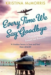 Every Time We Say Goodbye (Katrina McMorris)