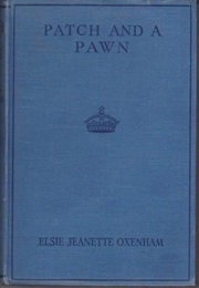 Patch and a Pawn (Elsie J. Oxenham)