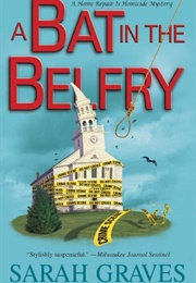 A Bat in the Bellfry (Sarah Graves)