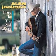 Alan Jackson - Here in the Real World