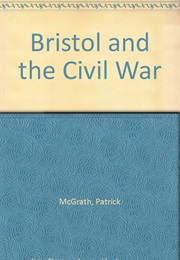 Bristol and the Civil War (Patrick McGrath)