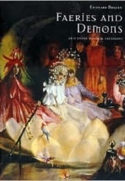 Faeries and Demons and Other Magical Creatures (Edouard Brasey)