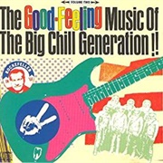 The Good-Feeling Music of the Big Chill Generation!!