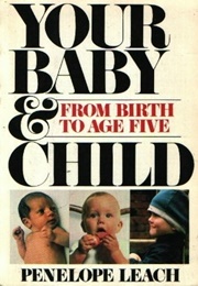 Your Baby & Child: From Birth to Age Five (Penelope Leach)