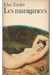 Les Manigances, Journal D'une Égoiste (Elsa Triolet)