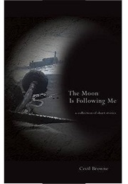 The Moon Is Following Me (Cecil Browne)
