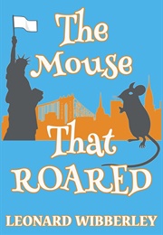 The Mouse That Roared (Leonard Wibberley)