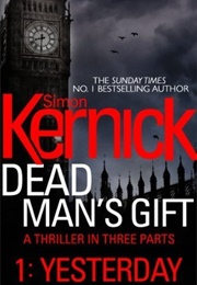 Dead Man's Gift: Yesterday (Simon Kernick)