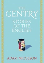 The Gentry: Stories of the English (Adam Nicolson)