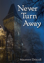 Never Turn Away (Maureen Driscoll)
