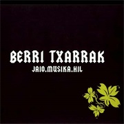 Berri Txarrak - Jaio.Musika.Hil