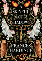 A Skinful of Shadows (Frances Hardinge)