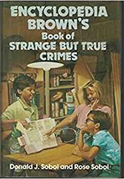 Encyclopedia Brown's Book of Strange but True Crimes (Donald J. Sobel)
