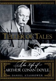 Teller of Tales: The Life of Arthur Conan Doyle (Daniel Stashower)