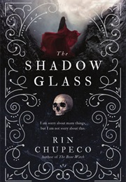 The Shadowglass (The Bone Witch #3) (Rin Chupeco)